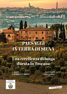 Paesaggi in terra di Siena. Una eccellenza di lunga durata in Toscana