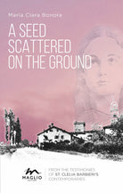 A seed scattered on the ground. From the testimonies of st. Clelia Barbieri's contemporaries
