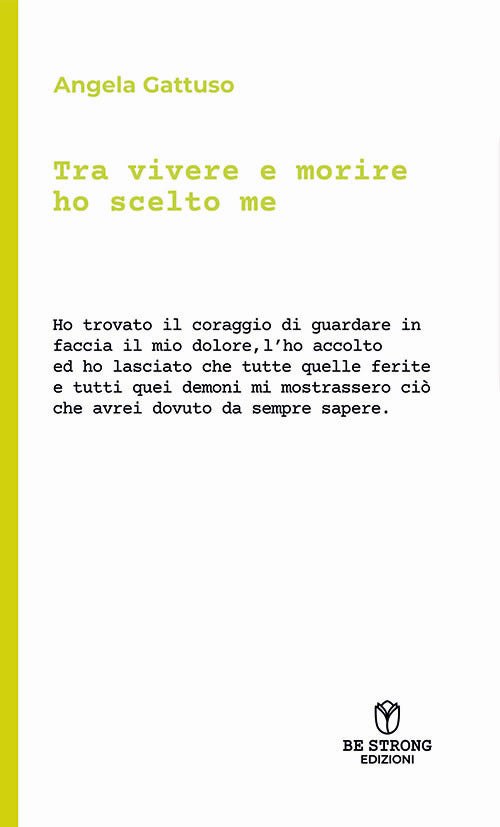 Cover of Tra vivere e morire ho scelto me