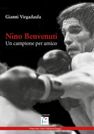 Cover of Nino Benvenuti. Un campione per amico