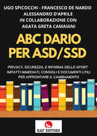 Cover of ABC. Diario per ASD-SSD. Privacy, sicurezza, e riforma dello sport impatti immediati, consigli e documenti utili per affrontare il cambiamento