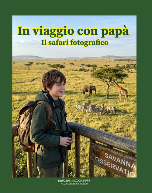 In viaggio con papà. Il safari fotografico