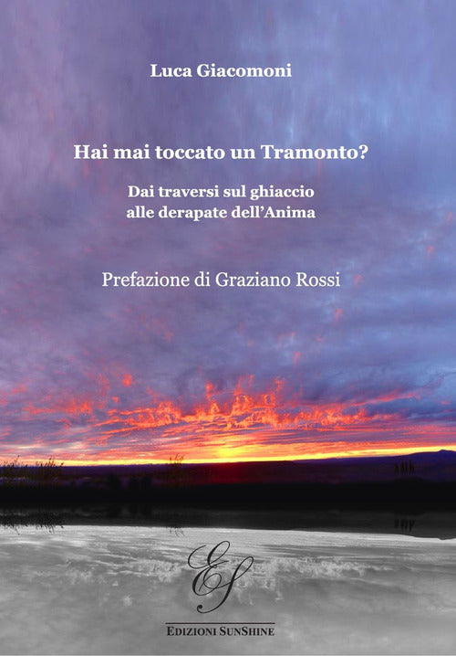 Cover of Hai mai toccato un tramonto? Dai traversi sul ghiaccio alle derapate dell'anima