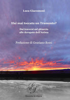 Cover of Hai mai toccato un tramonto? Dai traversi sul ghiaccio alle derapate dell'anima