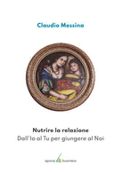 Cover of Nutrire la relazione. Dall'Io al Tu per giungere al Noi