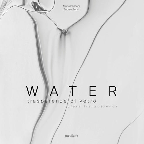 Cover of Water. Trasparenze di vetro-Glass transparency. Ediz. italiana e inglese