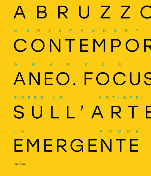Abruzzo contemporaneo. Focus sullarte emergente. Ediz. italiana e inglese
