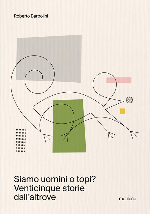 Siamo uomini o topi? Venticinque storie dall'altrove