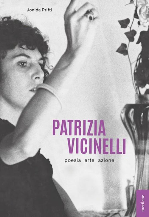 Patrizia Vicinelli. Poesia arte azione
