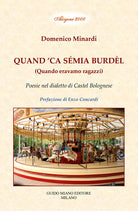 Cover of Quand ‘ca sémia burdèl. Quando eravamo ragazzi. Poesie nel dialetto di Castel Bolognese