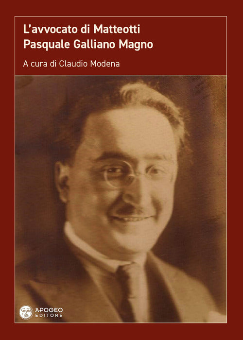 L'avvocato di Matteotti. Pasquale Galliano Magno