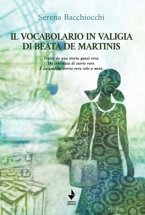 Cover of vocabolario in valigia di Beata De Martinis. Tratto da una storia quasi vera. Da centinaia di storie vere. E da qualche storia vera solo a metà