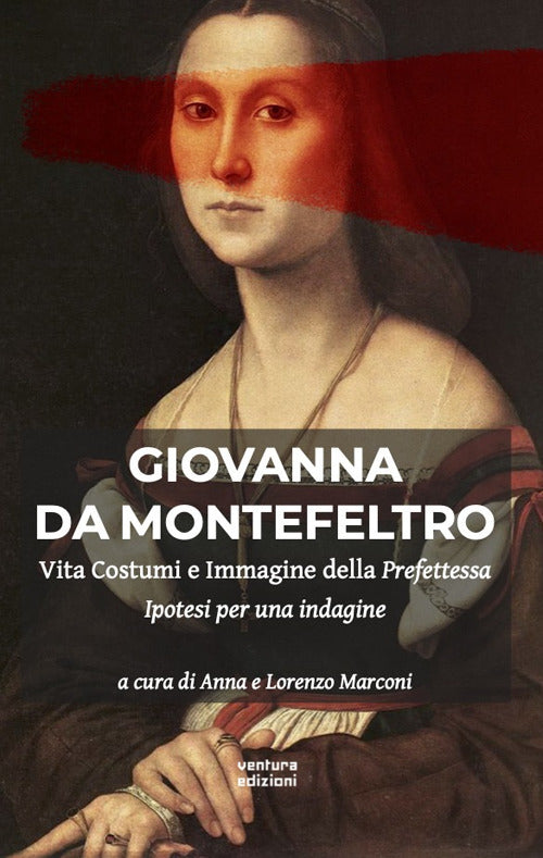 Cover of Giovanna Da Montefeltro. Vita costumi e immagine della prefettessa. Ipotesi di una indagine