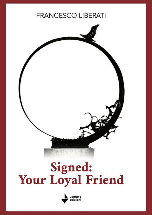 Cover of Signed: your loyal friend