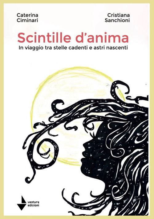 Scintille d'anima. In viaggio tra stelle cadenti e astri nascenti