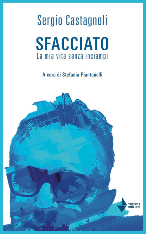 Sfacciato. La mia vita senza inciampi