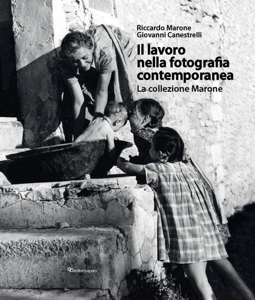 Il lavoro nella fotografia contemporanea. La collezione Marone