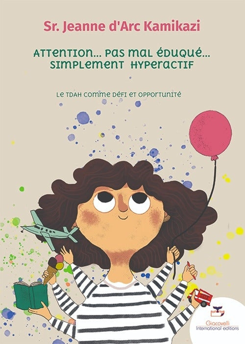 Cover of Attention. Pas mal éduqué. Simplement hyperactif. Le Tdah comme défi et opportunité