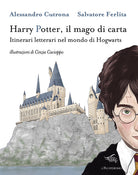 Cover of Harry Potter, il mago di carta. Itinerari letterari nel mondo di Hogwarts