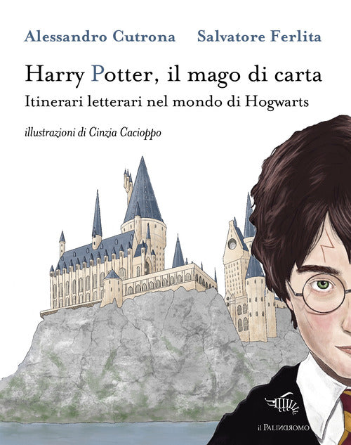 Cover of Harry Potter, il mago di carta. Itinerari letterari nel mondo di Hogwarts