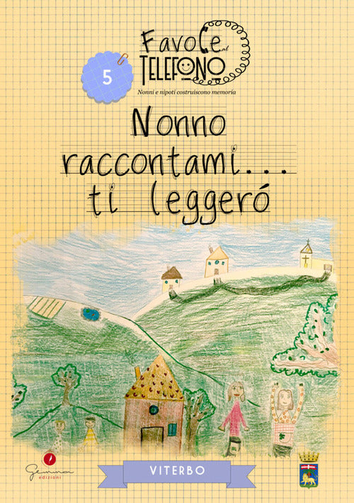 Nonno raccontami ti legger. Viterbo. Favole al telefono: nonni e nipoti costruiscono memoria. Vol. 5
