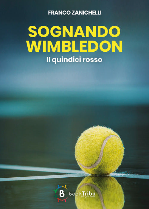 Cover of Sognando Wimbledon. Il quindici rosso
