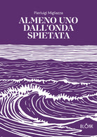 Almeno uno dall’onda spietata