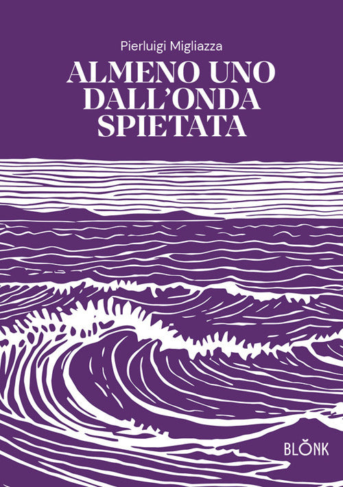 Almeno uno dall’onda spietata