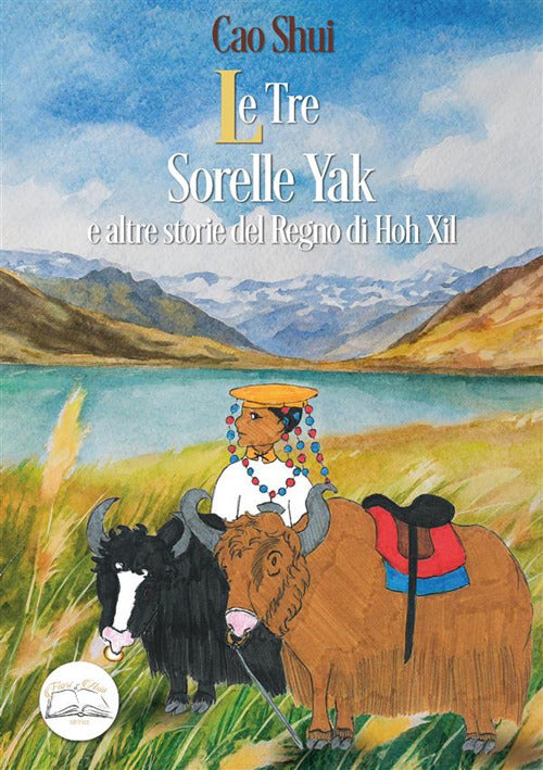 Cover of tre sorelle Yak e altre storie del regno di Hoh Xil