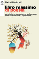 Cover of Libro massimo di poesia. Swiss italian ex jugoslavian not (yet) european poetry sketches book & superulteriori