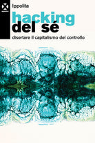 Hacking del s. Disertare il capitalismo del controllo