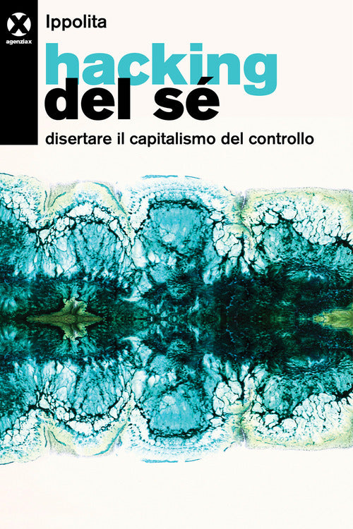 Hacking del s. Disertare il capitalismo del controllo