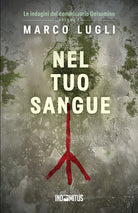 Nel tuo sangue. Le indagini del commissario Gelsomino. Vol. 1