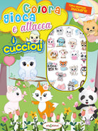 Colora gioca attacca i cuccioli. Activity book con puffy stickers