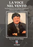 Cover of voce nel vento. Testimonianze di vita su Renato Pigliacampo