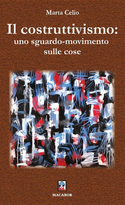 Cover of costruttivismo: uno sguardo-movimento sulle cose