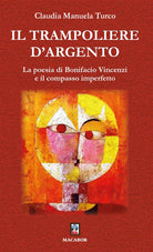 Il trampoliere d'argento. La poesia di Bonifacio Vincenzi e il compasso imperfetto
