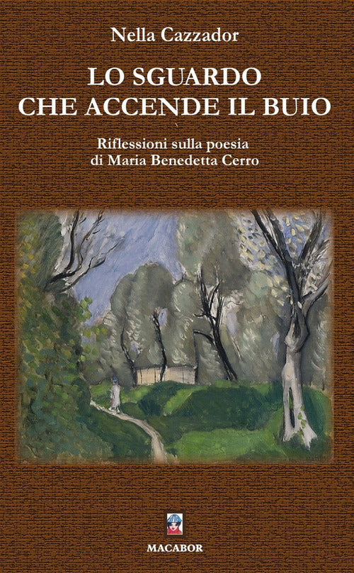 Lo sguardo che accende il buio. Riflessioni sulla poesia di Maria Benedetta Cerro