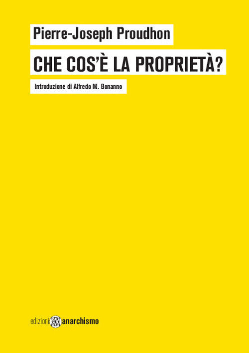 Cover of Che cos'è la proprietà? o Ricerche sul principio del diritto e del governo