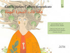 Cos ha parlato l'albero dimenticato. Ediz. italiana e araba