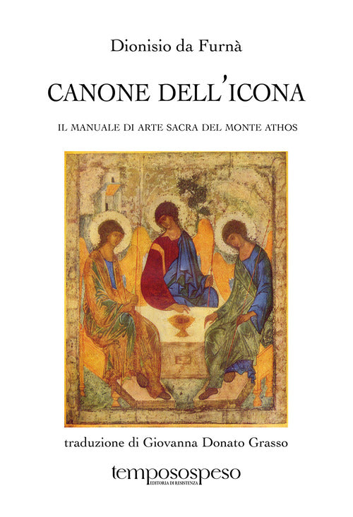 Canone dell'Icona. li manuale di pittura sacra del Monte Athos