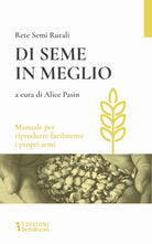 Cover of Di seme in meglio. Manuale per riprodurre facilmente i propri semi