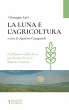 Cover of luna e l'agricoltura. L'influenza della luna nei lavori di terra, bosco e cantina
