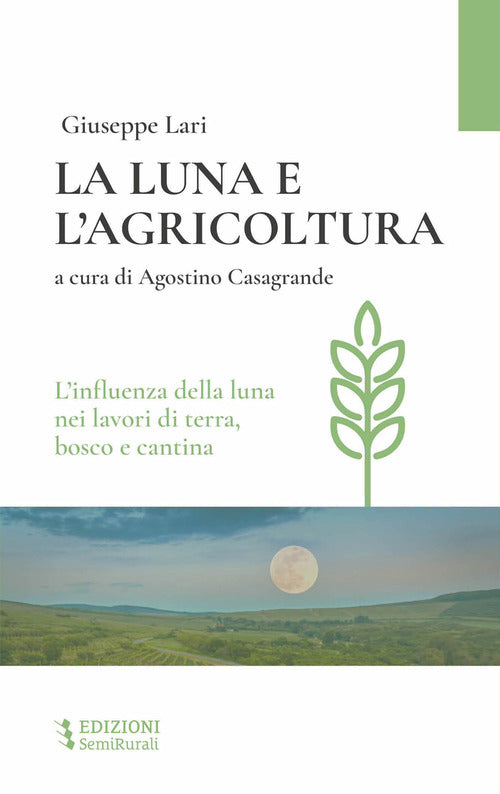 Cover of luna e l'agricoltura. L'influenza della luna nei lavori di terra, bosco e cantina