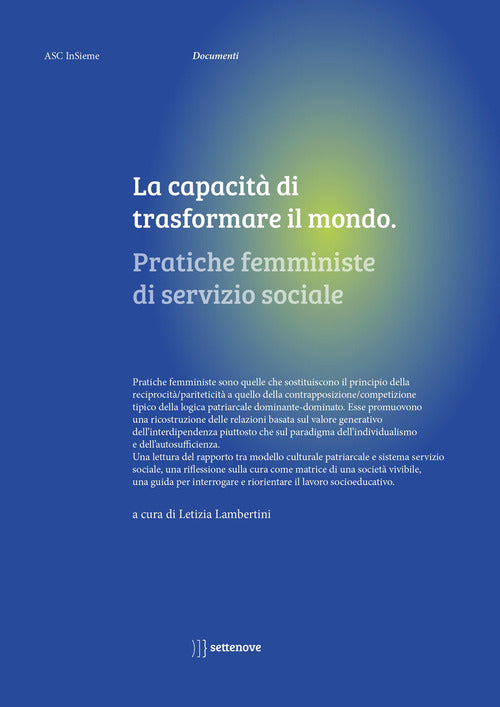 Cover of capacità di trasformare il mondo. Pratiche femministe di servizio sociale