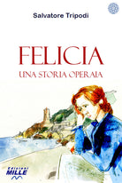 Felicia. Una storia operaia