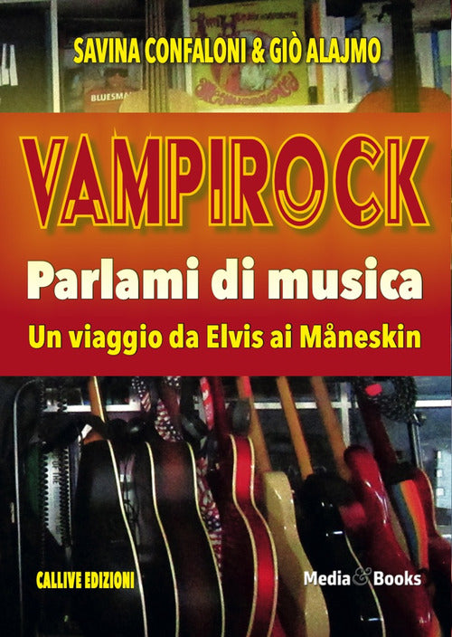 Vampirock. Parlami di musica. Un viaggio da Elvis ai Mneskin