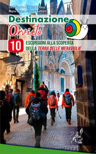 Destinazione Orvieto. 10 escursioni alla scoperta della terra delle meraviglie