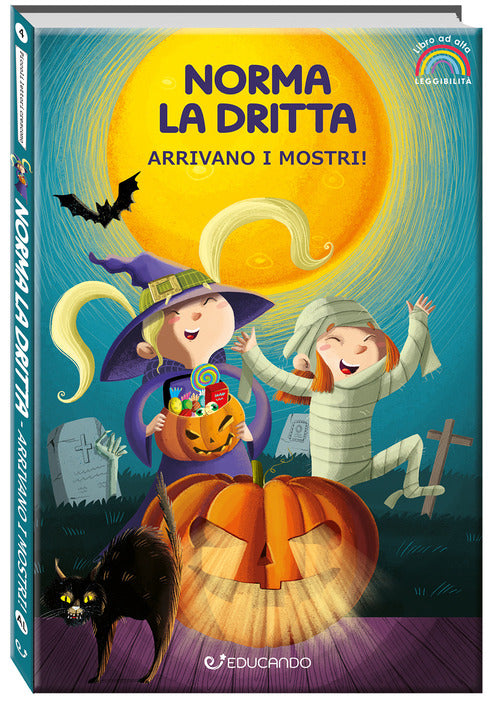 Arrivano i mostri! Norma la dritta. Ediz. ad alta leggibilità