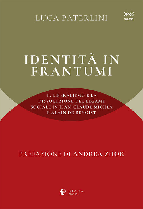 Identit in frantumi. Il liberalismo e la dissoluzione del legame sociale in Jean-Claude Micha e Alain de Benoist